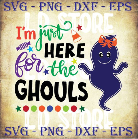 3 Styles I'm Just Here For The Ghouls - Halloween SVG PNG DXF EPS Cut Files SVG Artstoredigital 