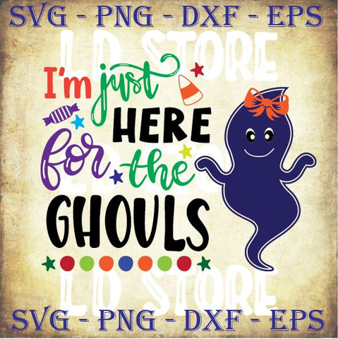 3 Styles I'm Just Here For The Ghouls - Halloween SVG PNG DXF EPS Cut Files SVG Artstoredigital 