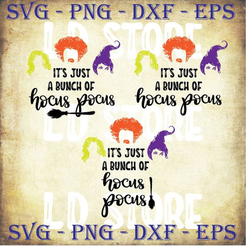 3 Styles It's Just A Bunch Of Hocus Pocus - Halloween SVG PNG DXF EPS Cut Files SVG Artstoredigital 
