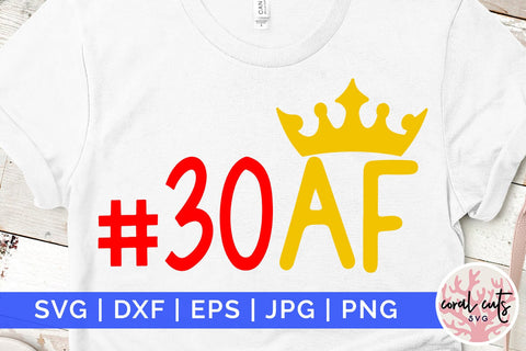 30 AF - Birthday SVG EPS DXF PNG Cutting File SVG CoralCutsSVG 