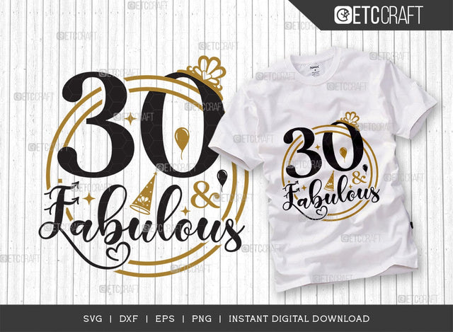 30 And Fabulous SVG Cut File, My Birthday Svg, Birthday Svg, Born Svg, Birthday Kids Svg, Birthday Quote Design, TG 00170 SVG ETC Craft 