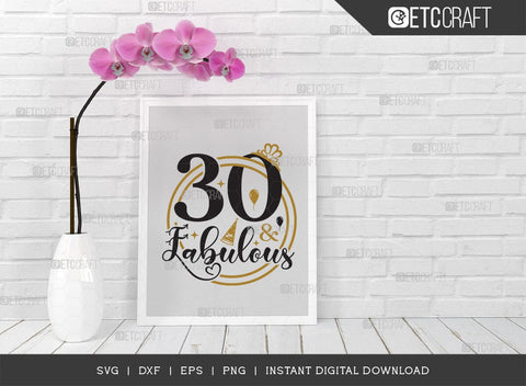 30 And Fabulous SVG Cut File, My Birthday Svg, Birthday Svg, Born Svg, Birthday Kids Svg, Birthday Quote Design, TG 00170 SVG ETC Craft 