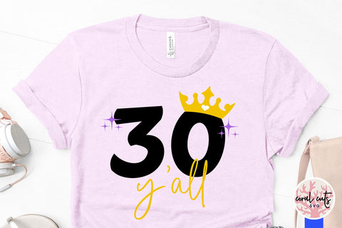 30 y’all - Birthday SVG EPS DXF PNG Cutting File SVG CoralCutsSVG 