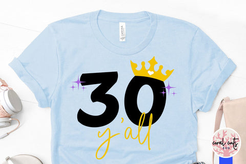 30 y’all - Birthday SVG EPS DXF PNG Cutting File SVG CoralCutsSVG 