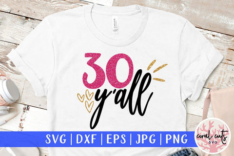 30 y'all – Birthday SVG EPS DXF PNG SVG CoralCutsSVG 