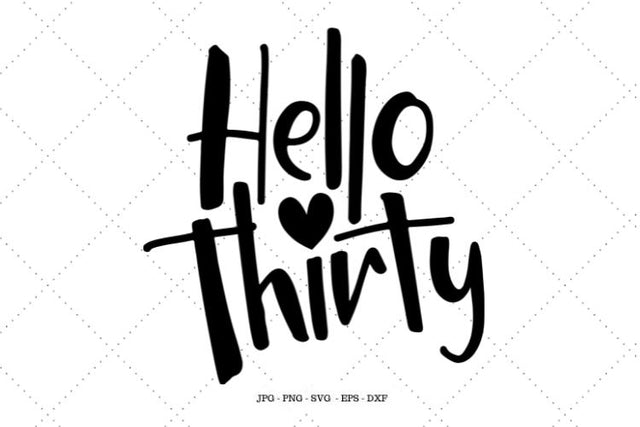 30th Birthday Shirt, 30th Birthday Gift, Funny Birthday Shirt, Birthday Svg, 30th Gift for Her, Hello Thirty SVG SVG Digital Designer 