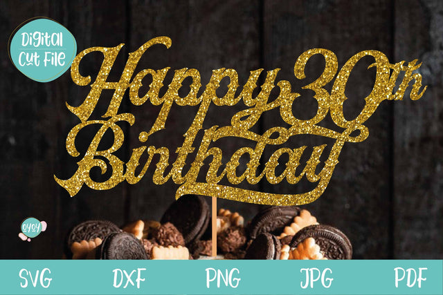 30th Birthday SVG | Happy 30th Birthday Cake Topper SVG SVG OyoyStudioDigitals 