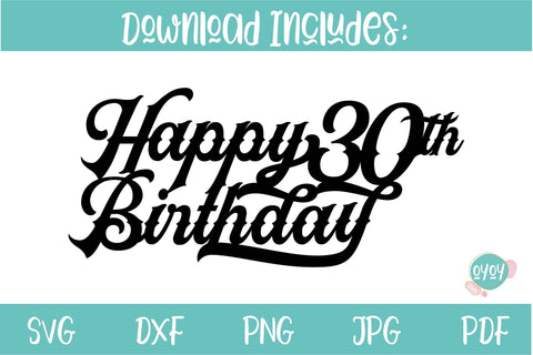 30th Birthday SVG | Happy 30th Birthday Cake Topper SVG SVG OyoyStudioDigitals 