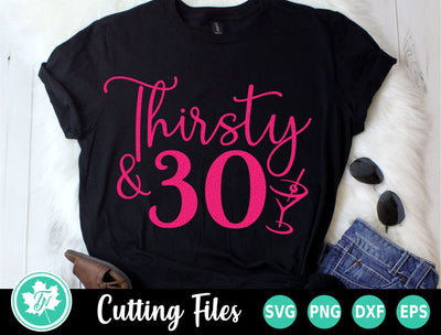 30th Birthday SVG | Thirsty and 30 SVG TrueNorthImagesCA 