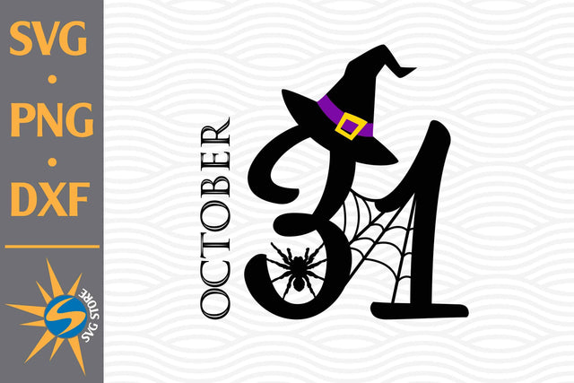 31 October SVG, PNG, DXF Digital Files Include SVG SVGStoreShop 