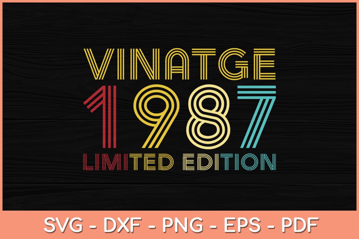 35 Years Old Vintage 1987 Limited Edition 35th Birthday Svg File - So ...