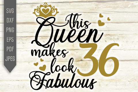 36th Birthday Svg. This Queen Makes 36 Look Fabulous Svg. Birthday Queen Svg. Thirty Sixth Svg. Birthday Girl Svg. Cricut, Silhouette, dxf SVG Mint And Beer Creations 