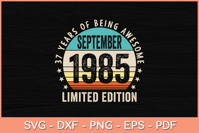 37 Year Gifts Old Vintage September 1985 37th Birthday Svg File SVG Helal 