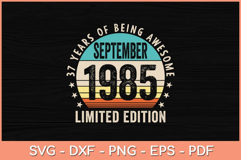 37 Year Gifts Old Vintage September 1985 37th Birthday Svg File SVG Helal 