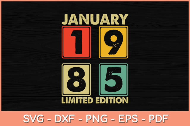 37th Birthday Gift 37 Years Old Awesome Since January 1985 Svg File SVG Helal 