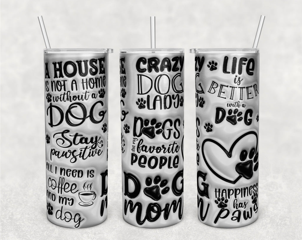 3D Inflated Dog Quotes Tumbler Wrap, 20oz Skinny Tumbler Sublimation ...