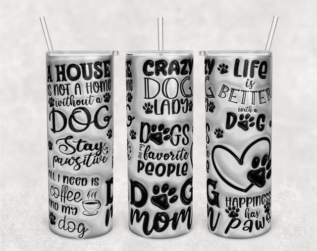 3D Inflated Dog Quotes Tumbler Wrap, 20oz Skinny Tumbler Sublimation Design, Puffy Dog Sayings Tumbler PNG, Dog Mom Tumbler Wrap Sublimation HappyDesignStudio 