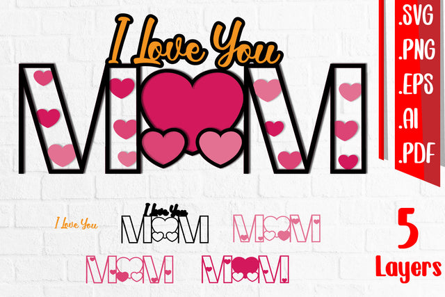 3D Layered I Love You Mom - Svg Eps Ai Png Pdf SVG zafrans studio 