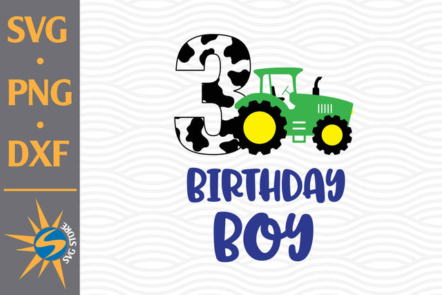 3rd Birthday Boy Tractor SVG, PNG, DXF Digital Files Include SVG SVGStoreShop 