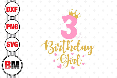 3rd Birthday Girl SVG, PNG, DXF Files SVG BMDesign 
