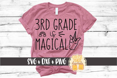 3rd Grade Is Magical - Unicorn Back to School SVG PNG DXF Cut Files SVG Cheese Toast Digitals 