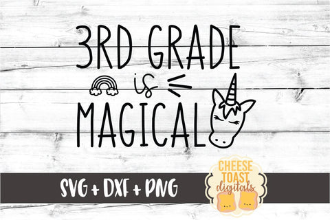 3rd Grade Is Magical - Unicorn Back to School SVG PNG DXF Cut Files SVG Cheese Toast Digitals 