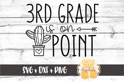 3rd Grade Is On Point - Cactus Back to School SVG PNG DXF Cut Files SVG Cheese Toast Digitals 