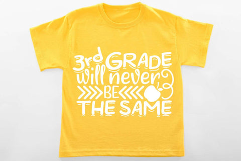 3rd Grade Will Never Be The Same| School Life SVG Cutting Files. SVG CosmosFineArt 