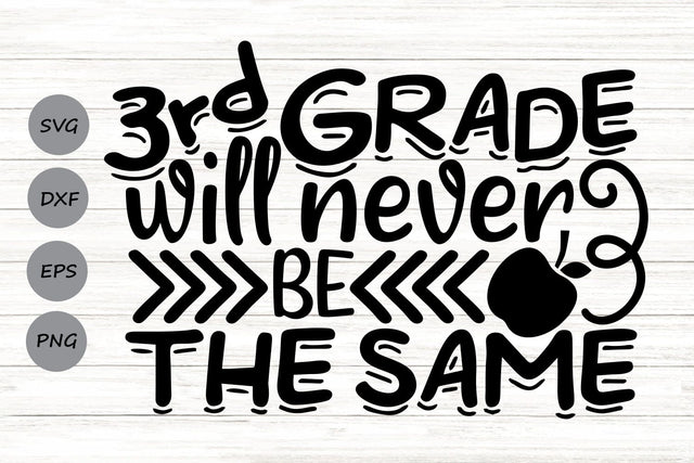 3rd Grade Will Never Be The Same| School Life SVG Cutting Files. SVG CosmosFineArt 