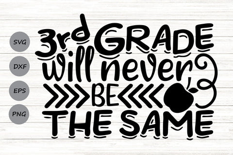 3rd Grade Will Never Be The Same| School Life SVG Cutting Files. SVG CosmosFineArt 