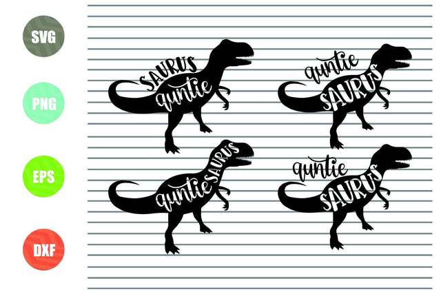 4 Styles Auntie Saurus Svg, Eps. Dxf, Png Cut Files SVG Artstoredigital 