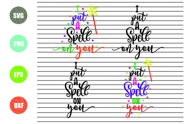 4 Styles I Put a Spell on You - Halloween SVG PNG DXF EPS Cut Files SVG Artstoredigital 