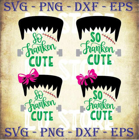 4 Styles So Franken Cute - Halloween SVG PNG DXF EPS Cut Files SVG Artstoredigital 