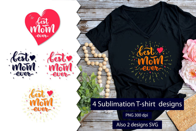 4 Sublimation t shirt design. Best mom ever. Mom quotes. PNG SVG Angelina Semenova 
