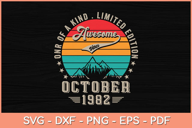 40 Year Old Awesome Since October 1982 Vintage 40th Birthday Svg File SVG Helal 