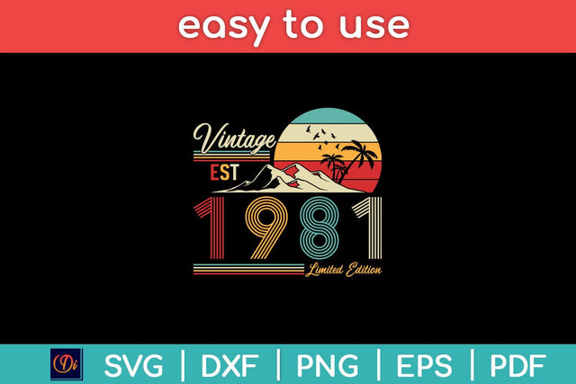 40 Year Old Gifts Vintage 1981 Limited Edition 40th Birthday Svg Design SVG artprintfile 