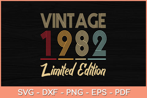 40 Year Old Gifts Vintage 1982 Limited Edition 40th Birthday Svg Cutting File SVG artprintfile 
