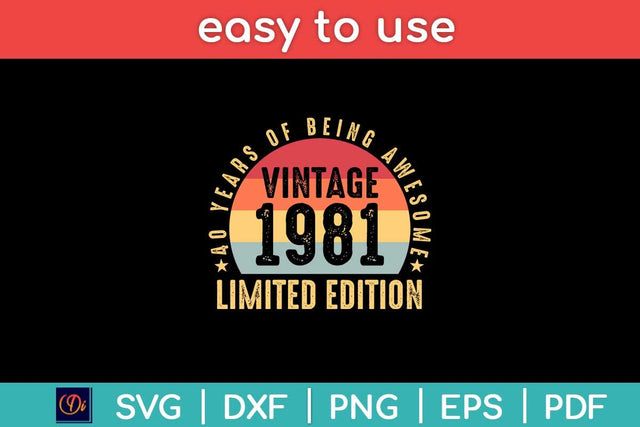 40 Years Of Being Awesome Vintage 1981 Limited Edition Svg Design SVG artprintfile 