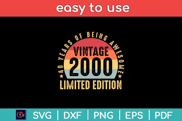 40 Years Of Being Awesome Vintage 2000 Limited Edition Svg Design SVG artprintfile 