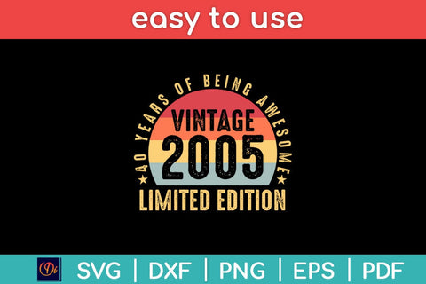 40 Years Of Being Awesome Vintage 2005 Limited Edition Svg Design SVG artprintfile 