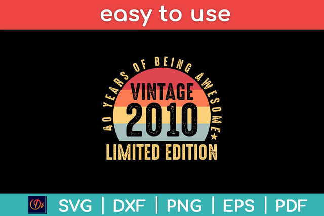 40 Years Of Being Awesome Vintage 2010 Limited Edition Svg Design SVG artprintfile 