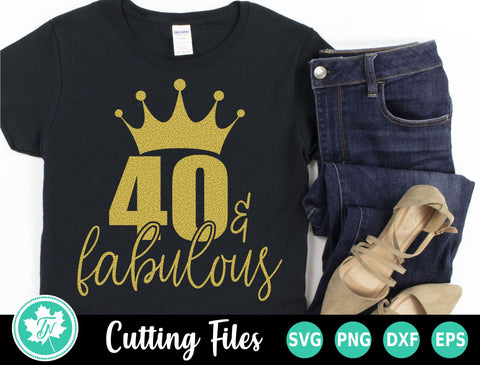 40th Birthday SVG | 40 and Fabulous SVG SVG TrueNorthImagesCA 