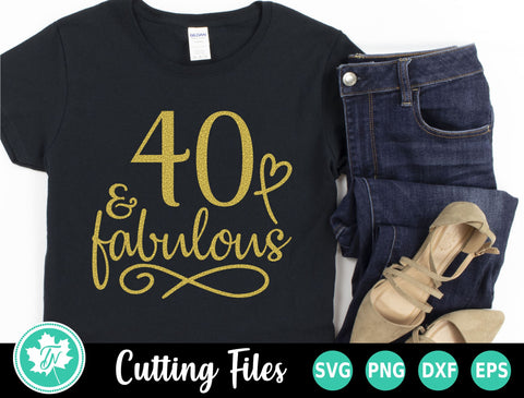 40th Birthday SVG | 40 and Fabulous SVG TrueNorthImagesCA 