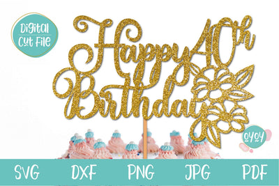 40th Birthday SVG | Happy 40th Birthday Cake Topper SVG SVG OyoyStudioDigitals 