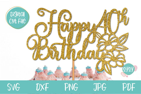 40th Birthday SVG | Happy 40th Birthday Cake Topper SVG SVG OyoyStudioDigitals 