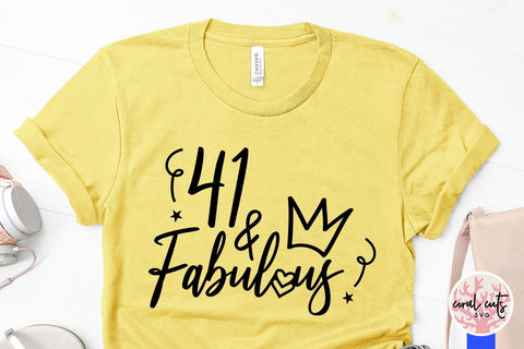 41 and Fabulous – Birthday SVG EPS DXF PNG SVG CoralCutsSVG 