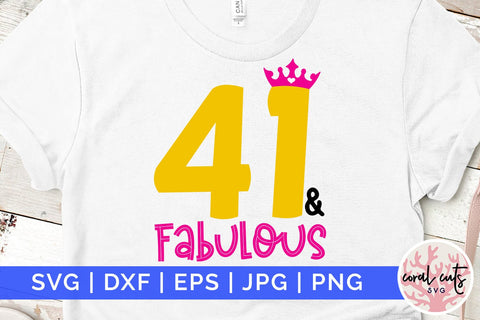 41 & Fabulous - Birthday SVG EPS DXF PNG Cutting File SVG CoralCutsSVG 