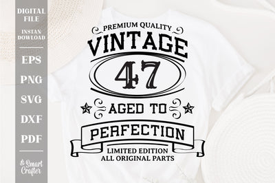 47th Birthday SVG, Vintage Birthday, limited edition svg, funny birthday SVG, Original Parts, Cut File, Instant Download SVG Fauz 