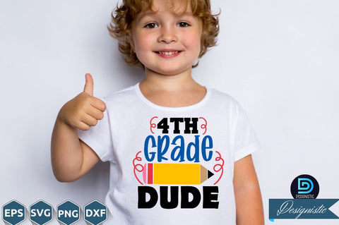 4th grade dude, Back to School SVG SVG DESIGNISTIC 