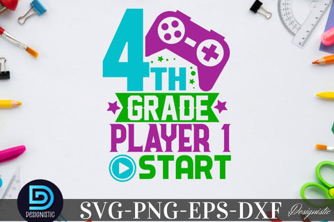 4th grade player 1 start , Back to School SVG SVG DESIGNISTIC 